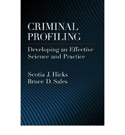 9781591473923: Criminal Profiling: Developing an Effective Science and Practice (Law and Public Policy - Psychology and the Social Sciences Series)