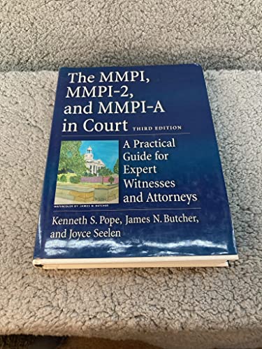 The MMPI, MMPI-2 & MMPI-A in Court: A Practical Guide for Expert Witnesses and Attorneys (9781591473978) by Pope, Kenneth S.; Butcher, James N.; Seelen, Joyce