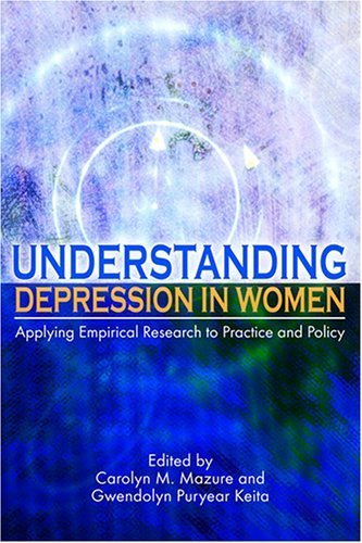 Beispielbild fr Understanding Depression in Women: Applying Empirical Research to Practice and Policy zum Verkauf von Anybook.com