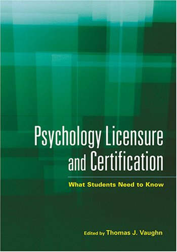 Stock image for Psychology Licensure and Certification: What Students Need to Know for sale by ThriftBooks-Dallas