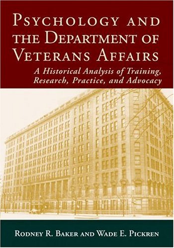 Stock image for Psychology and the Department of Veterans Affairs : A Historical Analysis of Training, Research, Practice, and Advocacy for sale by Better World Books