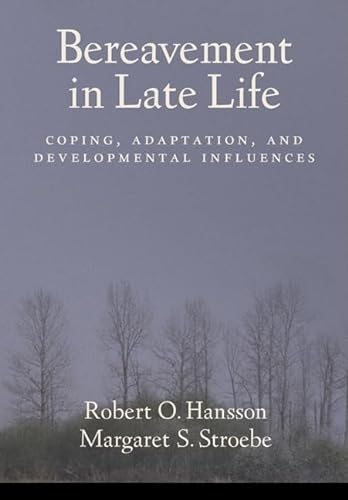 Beispielbild fr Bereavement in Late Life : Coping, Adaptation, and Developmental Influences zum Verkauf von Better World Books