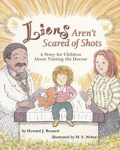Stock image for Lions Aren't Scared of Shots : A Story for Children about Visiting the Doctor for sale by Better World Books: West