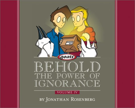 Behold The Power Of Ignorance: Goats: Volume IV (9781591510413) by Jonathan Rosenberg