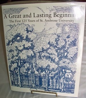 Stock image for A Great and Lasting Beginning: The First 125 Years of St. Ambrose University for sale by HPB-Diamond