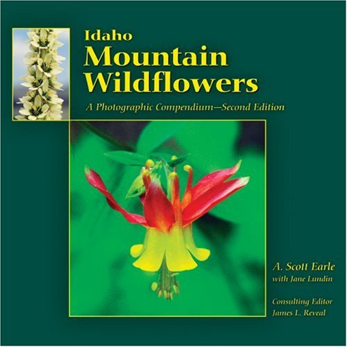 Beispielbild fr Idaho Mountain Wildflowers: A Photographic Compendium zum Verkauf von Idaho Youth Ranch Books