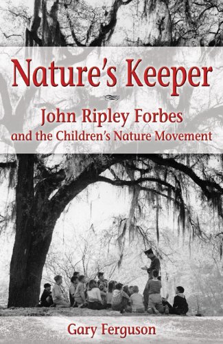 9781591520856: Nature's Keeper: John Ripley Forbes and the Children's Nature Movement