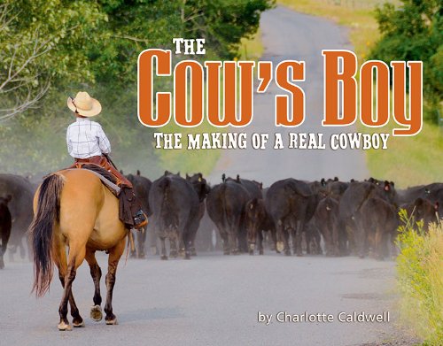 Imagen de archivo de The Cow's Boy: The Making of a Real Cowboy a la venta por HPB-Diamond