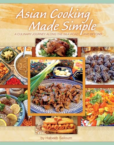 Beispielbild fr Asian Cooking Made Simple: A Culinary Journey Along the Silk Road and Beyond zum Verkauf von ThriftBooks-Atlanta