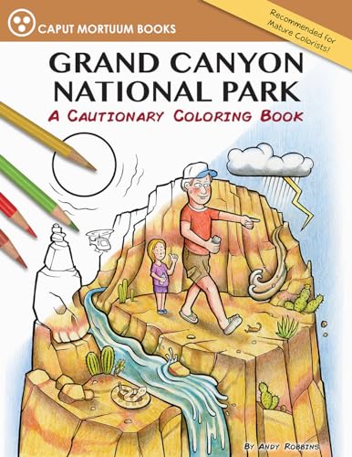 Beispielbild fr Grand Canyon National Park: A Cautionary Coloring Book zum Verkauf von GF Books, Inc.