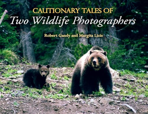 Imagen de archivo de Cautionary Tales of Two Wildlife Photographers a la venta por Revaluation Books