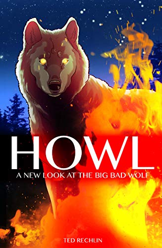 Stock image for Howl: A New Look at the Big Bad Wolf for sale by Goodwill Books