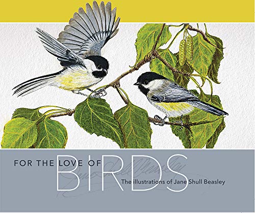 Beispielbild fr For the Love of Birds: The Illustrations of Jane Shull Beasley zum Verkauf von ThriftBooks-Dallas