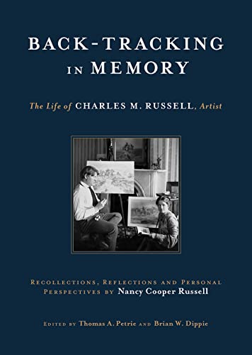 Imagen de archivo de Back-Tracking in Memory: The Life of Charles M. Russell, Artist; Recollections, Reflections and Personal Perspectives by Nancy Cooper Russell a la venta por BooksRun