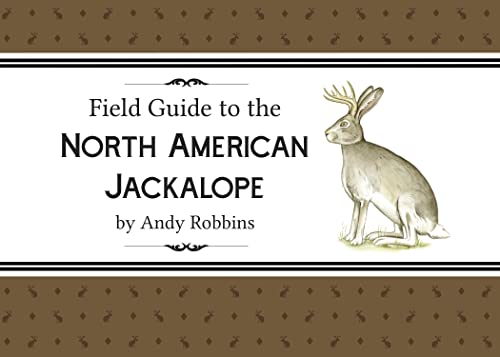 Beispielbild fr Field Guide to the North American Jackalope: Updated Edition zum Verkauf von Lakeside Books