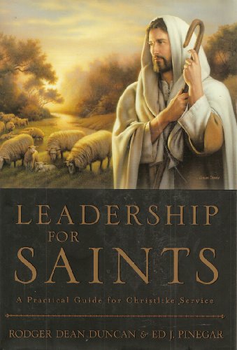 Beispielbild fr Leadership for Saints: A Practical Guige for Christlike Service zum Verkauf von ThriftBooks-Dallas