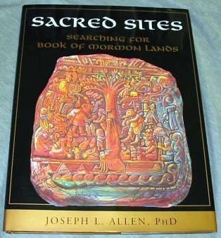 Sacred Sites: Searching for Book of Mormon Lands