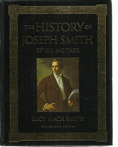 Beispielbild fr The History of Joseph Smith by His Mother (Collectors Edition) zum Verkauf von Goodwill Industries