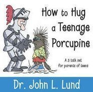 Imagen de archivo de How to Hug a Teenage Porcupine a la venta por Wizard Books