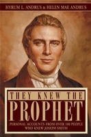 Beispielbild fr They Knew the Prophet: Personal Accounts From Over 100 People Who Knew Joseph Smith zum Verkauf von CJ's Books