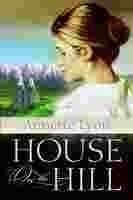 House on the Hill (9781591566854) by Annette Lyon