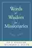 Words of Wisdom for Missionaries (9781591567431) by Ed-j-pinegar