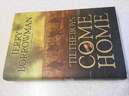 Stock image for Til the Boys Come Home: A World War I Novel for sale by SecondSale