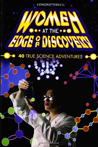 Imagen de archivo de Women at the Edge of Discovery: 40 True Science Adventures a la venta por suffolkbooks