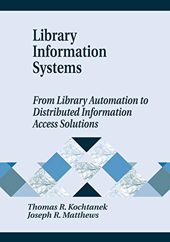 Beispielbild fr Library Information Systems: From Library Automation to Distributed Information Access Solutions zum Verkauf von Phatpocket Limited