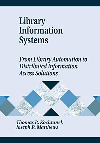 Beispielbild fr Library Information Systems: From Library Automation to Distributed Information Access Solutions zum Verkauf von Wonder Book