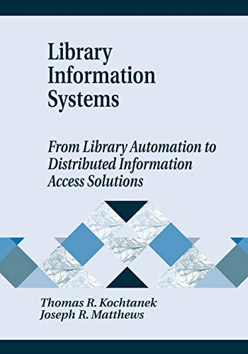 9781591580188: Library Information Systems: From Library Automation to Distributed Information Access Solutions