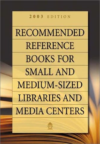 Stock image for Recommended Reference Books for Small and Medium-Sized Libraries and Media Centers: 2003 Edition, Volume 23 for sale by HPB-Red
