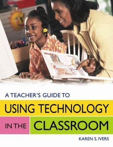 Stock image for A Teacher's Guide to Using Technology in the Classroom for sale by Better World Books