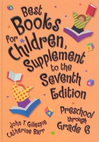 Imagen de archivo de Best Books for Children, Supplement to the 7th Edition: Preschool through Grade 6 a la venta por Booksavers of MD