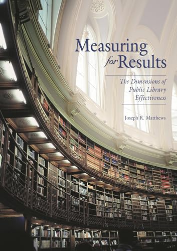 Imagen de archivo de Measuring for Results : The Dimensions of Public Library Effectiveness a la venta por Better World Books: West