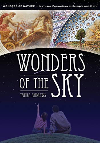 Stock image for Wonders of the Sky (Wonders of Nature: Natural Phenomena in Science and Myth) for sale by HPB Inc.
