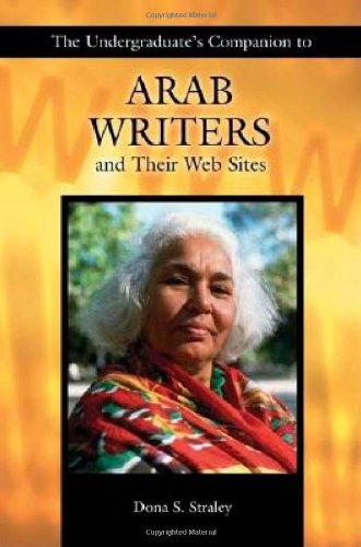 Stock image for The Undergraduate's Companion to Arab Writers and Their Web Sites (Undergraduate Companion Series) for sale by Kell's Books