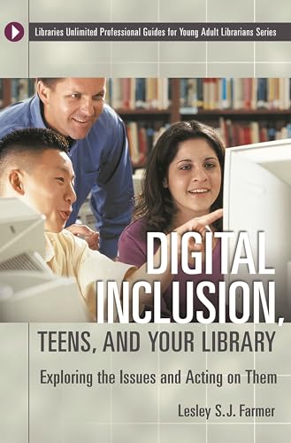 Beispielbild fr Digital Inclusion, Teens, and Your Library: Exploring the Issues and Acting on Them zum Verkauf von ThriftBooks-Atlanta