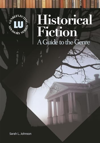 9781591581291: Historical Fiction: A Guide to the Genre (Genreflecting Advisory Series)