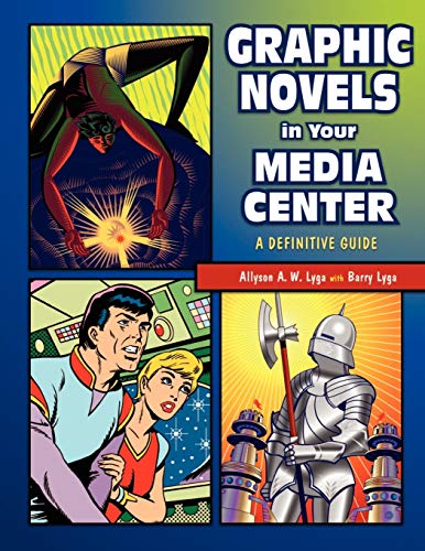 Beispielbild fr Graphic Novels in Your Media Center: A Definitive Guide zum Verkauf von Wonder Book