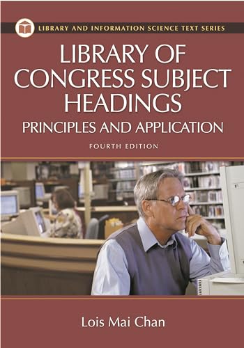 9781591581567: Library of Congress Subject Headings (Library and Information Science Text Series): Principles And Application