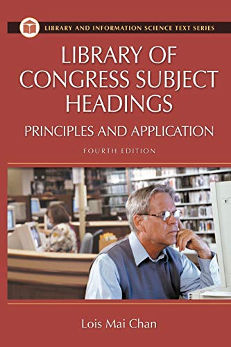 9781591581567: Library of Congress Subject Headings (Library and Information Science Text Series): Principles and Application