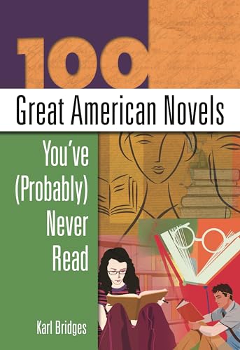 Stock image for 100 Great American Novels You've (Probably) Never Read for sale by Better World Books