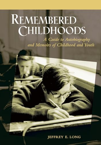 Stock image for Remembered Childhoods : A Guide to Autobiography and Memoirs of Childhood and Youth for sale by Better World Books