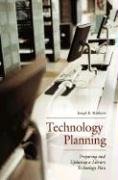 Technology Planning: Preparing and Updating a Library Technology Plan (9781591581901) by Matthews, Joseph R.