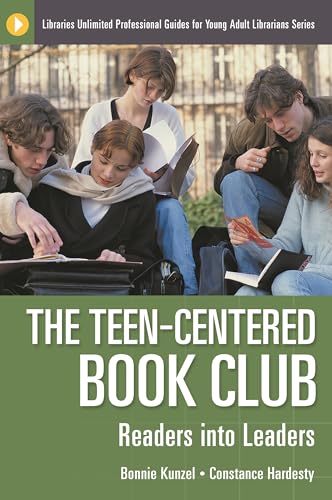 Beispielbild fr The Teen-Centered Book Club: Readers into Leaders (Libraries Unlimited Professional Guides for Young Adult Librarians Series) zum Verkauf von SecondSale