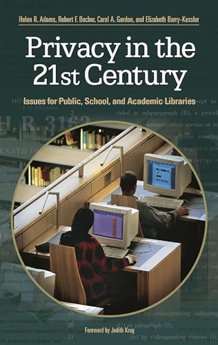 Imagen de archivo de Privacy in the 21st Century: Issues for Public, School, and Academic Libraries a la venta por Redux Books