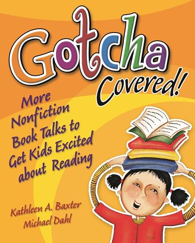 9781591582250: Gotcha Covered!: More Nonfiction Booktalks to Get Kids Excited about Reading