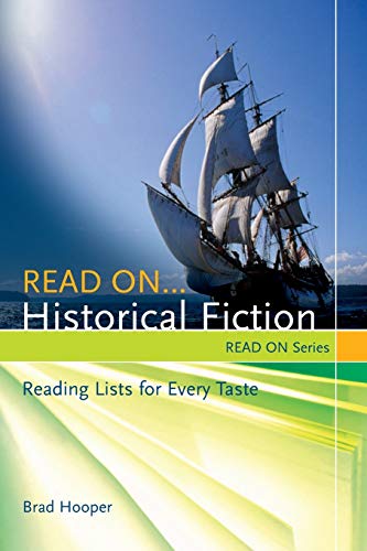 Beispielbild fr Read on. Historical Fiction : Reading Lists for Every Taste zum Verkauf von Better World Books