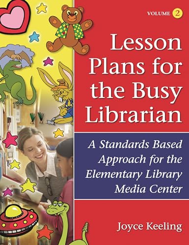 Beispielbild fr Lesson Plans for the Busy Librarian : A Standards Based Approach for the Elementary Library Media Center, Volume 2 zum Verkauf von Better World Books